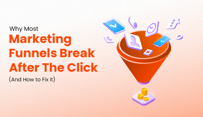 Why Most Marketing Funnels Break After the Click (And How to Fix the Drop-Off) - DT7.Agency Blog